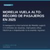 Morelia Vuela Alto: Récord de Pasajeros en 2025