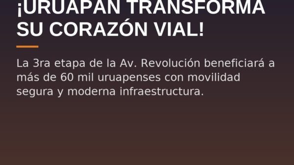 ¡Uruapan Transforma su Corazón Vial!
