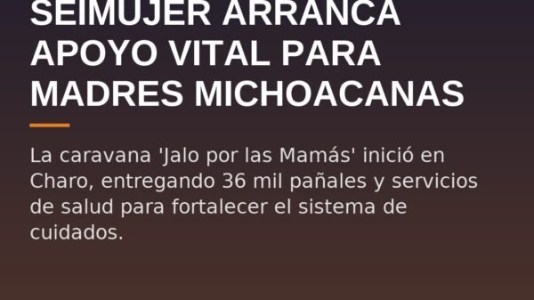 Seimujer arranca apoyo vital para madres michoacanas