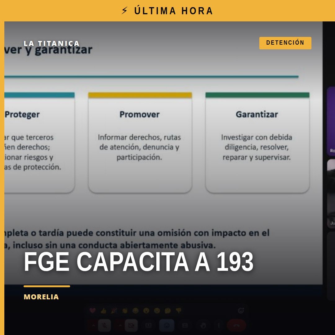 Fiscalía General Michoacán: grupo de 193 servidores públicos en sesión de capacitación sobre derechos humanos y debido