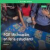 Fiscalía General Michoacán en módulo informativo y lúdico durante feria de salud sexual en Preparatoria José Ma. Morelos y