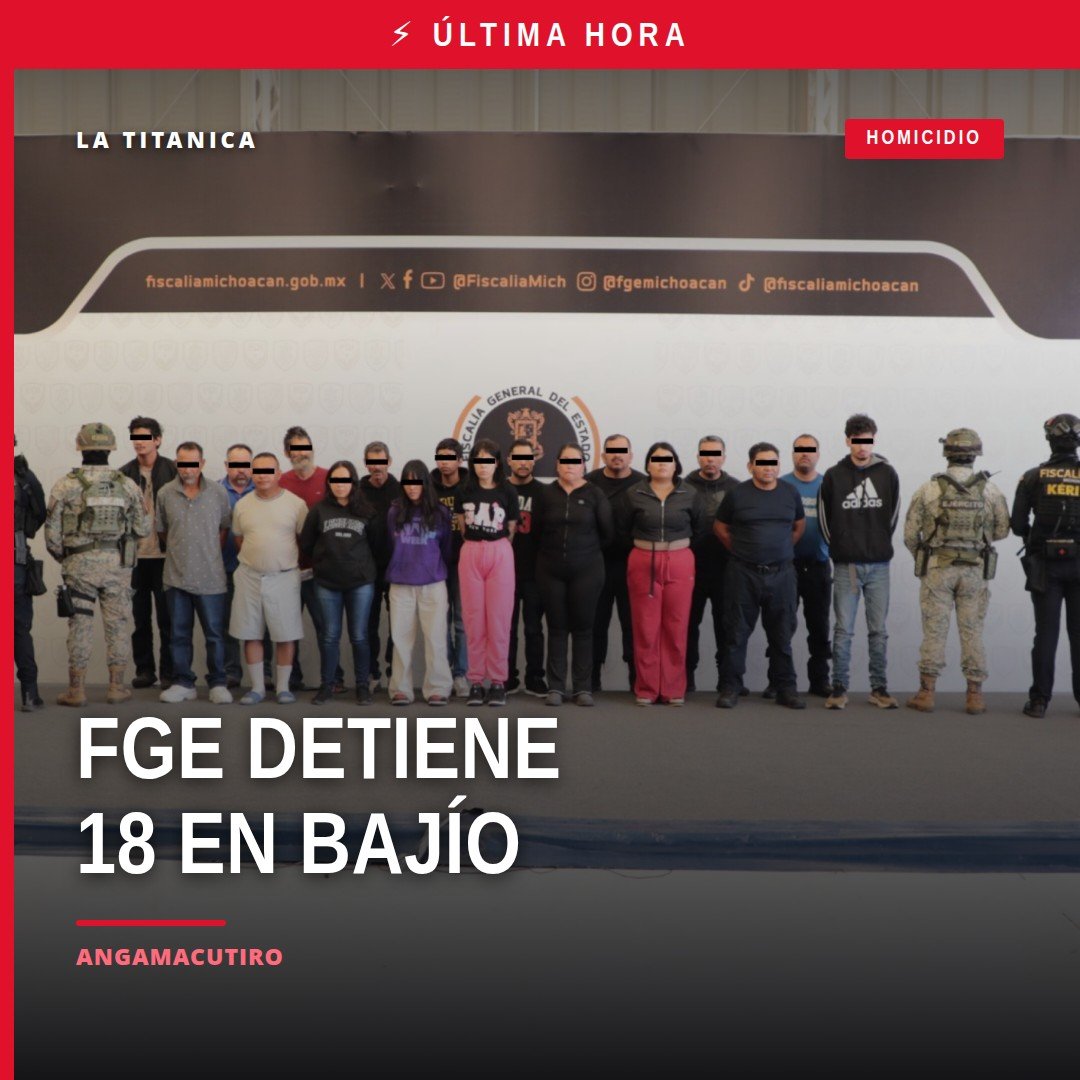 Fiscalía Michoacán detención: autoridades revisan inmueble en Angamacutiro durante operativo contra estructuras generadoras