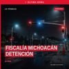 Fiscalía michoacán detención: agentes de la Policía de Investigación y representantes de la Fiscalía Regional de Zamora en