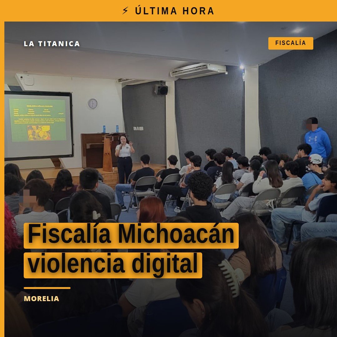Fiscalía michoacán violencia digital: personal de la FGE hablando ante 80 estudiantes de preparatoria en el auditorio de la