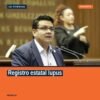 Diputado Toño Carreño Sosa hablando en tribuna del Congreso del Estado de Michoacán sobre registro estatal lupus