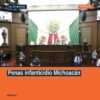 Pleno del Congreso del Estado de Michoacán en sesión extraordinaria, con enfoque en documento titulado 'penas infanticidio