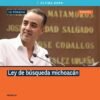 Fachada del Congreso del Estado de Michoacán en Morelia, con bandera estatal y letrero sobre la ley de búsqueda michoacán