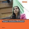 Diputada Teresita Herrera Maldonado hablando en el Congreso del Estado de Michoacán sobre parques inclusivos michoacán