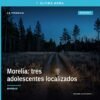 Fiscalía General del Estado de Michoacán confirma que adolescentes localizados morelia en Morelia, tras desapariciones entre
